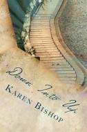 Down Into Up: Navigating the Energies of Ascension di Karen Bishop edito da Gama Books