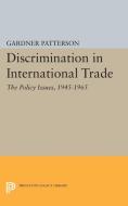Discrimination in International Trade, The Policy Issues di Gardner Patterson edito da Princeton University Press