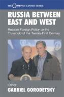 Russia Between East and West di Gabriel Gorodetsky edito da Routledge