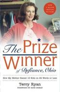 The Prize Winner Of Defiance, Ohio di Terry Ryan edito da Simon & Schuster