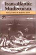 Transatlantic Modernism di Martin Halliwell edito da Edinburgh University Press