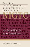 The Second Epistle to the Corinthians: A Commentary on the Greek Text di Murray J. Harris edito da William B. Eerdmans Publishing Company