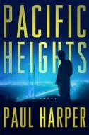 Pacific Heights di Paul Harper edito da Henry Holt & Company