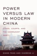 Power versus Law in Modern China di Qiang Fang edito da University Press of Kentucky