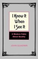 I Know It When I See It di John Guaspari edito da Thomas Nelson