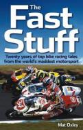 The Fast Stuff di Mat Oxley edito da Haynes Publishing Group