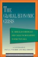 The Global Economic Crisis di E. Gerald Corrigan edito da Brookings Institution Press