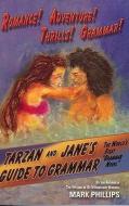 Tarzan and Jane's Guide to Grammar di Mark Phillips edito da A J CORNELL PUBN