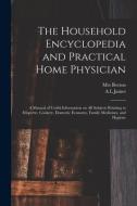 THE HOUSEHOLD ENCYCLOPEDIA AND PRACTICAL di MRS ISABELL BEETON edito da LIGHTNING SOURCE UK LTD