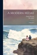 A Modern Midas: A Romance di Mór Jókai, Emma Herzog edito da LEGARE STREET PR