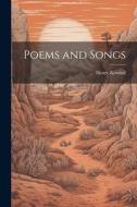 Poems and Songs di Henry Kendall edito da LEGARE STREET PR