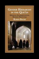 Gender Hierarchy in the Qur'an di Karen Bauer edito da Cambridge University Press