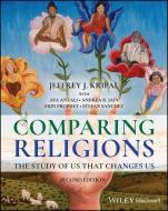 Comparing Religions di Jeffrey J. Kripal, Andrea Jain, Erin Prophet, Ata Anzali edito da John Wiley And Sons Ltd