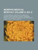Memphis Medical Monthly Volume 9, No. 8 di Tri-State Medical Association of edito da Rarebooksclub.com