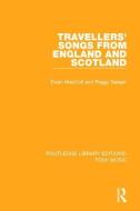 Travellers' Songs from England and Scotland di Ewan MacColl, Peggy Seeger edito da Taylor & Francis Ltd