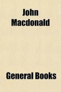 John Macdonald di General Books edito da General Books