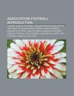 Association football Introduction di Source Wikipedia edito da Books LLC, Reference Series