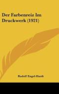 Der Farbenreiz Im Druckwerk (1921) di Rudolf Engel-Hardt edito da Kessinger Publishing