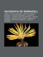 Geografia De Serradell: Camins I Pistes di Font Wikipedia edito da Books LLC, Wiki Series
