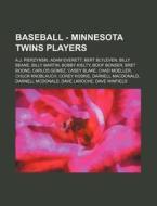 Baseball - Minnesota Twins Players: A.j. di Source Wikia edito da Books LLC, Wiki Series