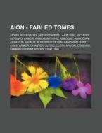 Aion - Fabled Tomes: Abyss, Accessory, A di Source Wikia edito da Books LLC, Wiki Series