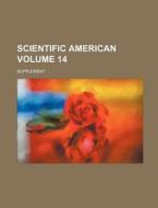 Scientific American Volume 14; Supplement di Books Group edito da Rarebooksclub.com