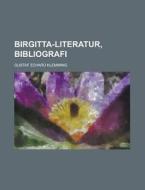 Birgitta-Literatur, Bibliografi di Gustaf Edvard Klemming edito da Rarebooksclub.com