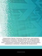 Ukrainian Greek Catholic Eparchies, Incl di Hephaestus Books edito da Hephaestus Books