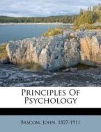 Principles Of Psychology di John Bascom edito da Nabu Press