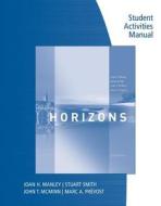 Student Activities Manual For Manley/smith/prevost/mcminn\'s Horizons di Karen Schwitters, John McMinn, Marc Prevost, Jerome E. Kaufmann, Stuart Smith, Joan B. Manley edito da Heinle