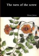 The Turn of the Screw di Henry James edito da LULU PR