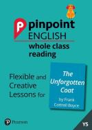 Pinpoint English Whole Class Reading Y5: The Unforgotten Coat di Annabel Gray edito da Pearson Education Limited