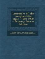Literature of the Receptaculitid Algae: 1805-1980 di Doris Joint Author Nitecki, Kristine L. Joint Author Bradof, Matthew H. Nitecki edito da Nabu Press