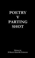 Poetry V Parting Shot di D Barrett Glanville Fortescue edito da Lulu.com