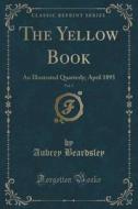 The Yellow Book, Vol. 5 di Aubrey Beardsley edito da Forgotten Books