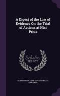 A Digest Of The Law Of Evidence On The Trial Of Actions At Nisi Prius di Henry Roscoe, Jean Baptiste Malou, James Neil edito da Palala Press