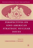 Perspectives on Sino-American Strategic Nuclear Issues edito da Palgrave Macmillan