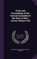 Votes And Proceedings Of The General Assembly Of The State Of New-jersey Volume 1792 edito da Palala Press