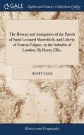 The History And Antiquities Of The Paris di HENRY ELLIS edito da Lightning Source Uk Ltd