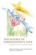 The Science of Compassionate Love: Theory, Research, and Applications di B Fehr edito da PAPERBACKSHOP UK IMPORT