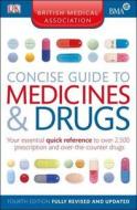 Bma Concise Guide To Medicine And Drugs edito da Dorling Kindersley Ltd