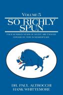 So Richly Spun di Paul Altrocchi, Hank Whittemore, Dr Paul Altrocchi edito da AUTHORHOUSE