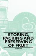 Storing, Packing and Preserving of Fruit di E. Beckett edito da Saveth Press