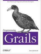 Programming Grails di Burt Beckwith edito da OREILLY MEDIA