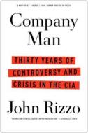 Company Man: Thirty Years of Controversy and Crisis in the CIA di John Rizzo edito da Scribner Book Company
