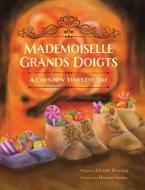 Mademoiselle Grands Doigts: A Cajun New Year's Eve Tale di Johnette Downing edito da PELICAN PUB CO