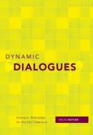Dynamic Dialogues: Dramatic Role-Plays for the ESL Classroom di Melee Hutton edito da FRIESENPR