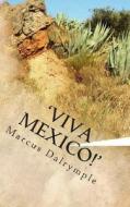 'Viva Mexico!' di Marcus Dalrymple edito da Createspace
