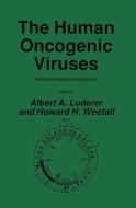 The Human Oncogenic Viruses di Albert A. Luderer, Howard H. Weetall edito da Humana Press