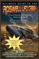 Ultimate Guide to the Roswell UFO Crash - Revised 2nd Edition: A Tour of Roswell's UFO Landmarks di Noe Torres, E. J. Wilson edito da Createspace